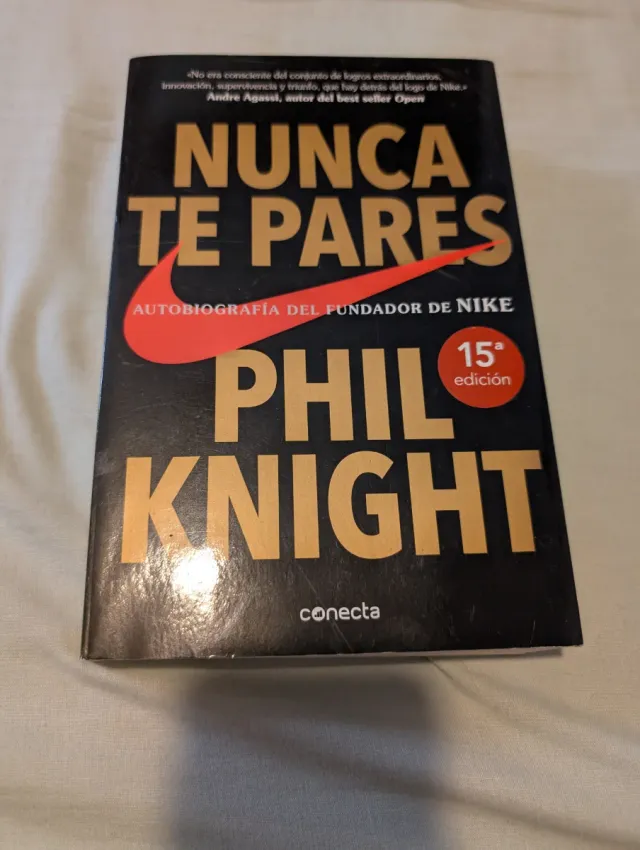 Nunca te pares: Autobiografía del fundador de N...