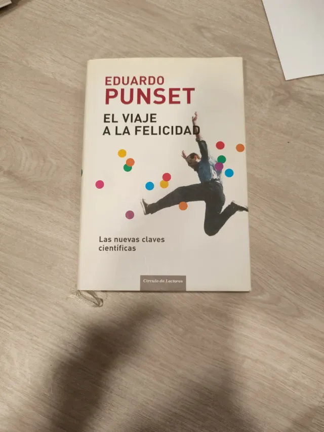 El viaje a la felicidad: las nuevas claves cien...