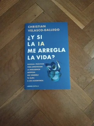 Y Si La Ia Me Arregla La Vida