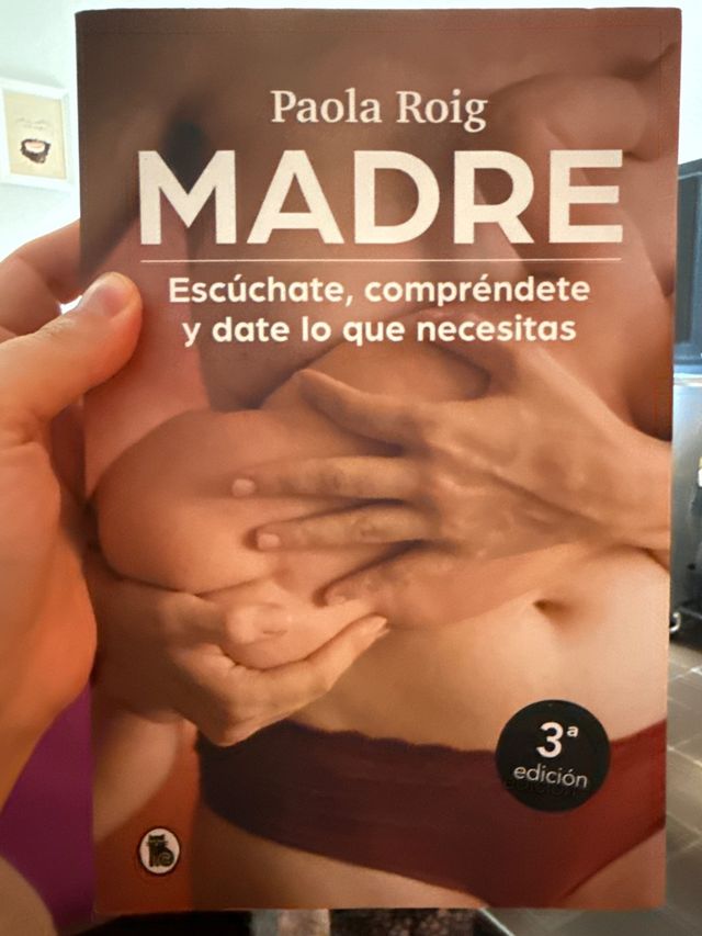 Madre: Escúchate, compréndete y date lo que nec...