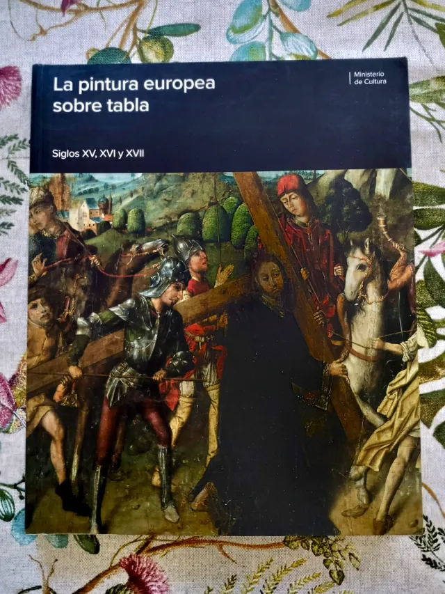 La pintura europea sobre tabla. Siglos XV-XVI-XVII