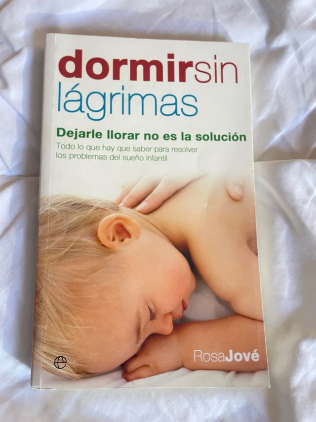 Dormir sin lágrimas: Dejarle llorar no es la so...