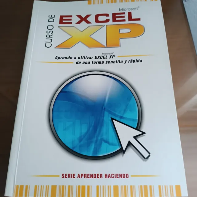 Curso de Excel Xp. Aprende a Utilizar de Una Fo...