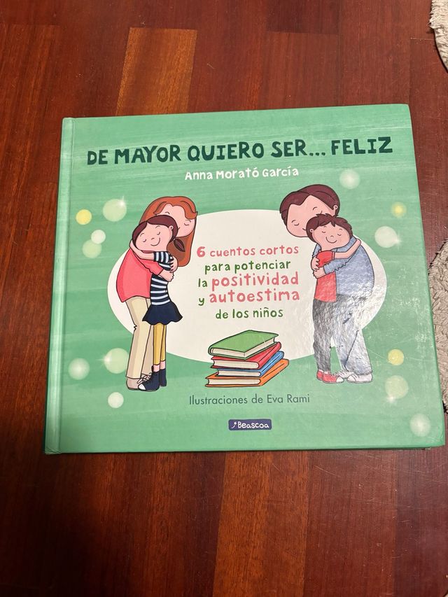 De mayor quiero ser... feliz: 6 cuentos para po...