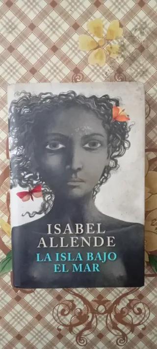 La isla bajo del mar - Isabel Allende 