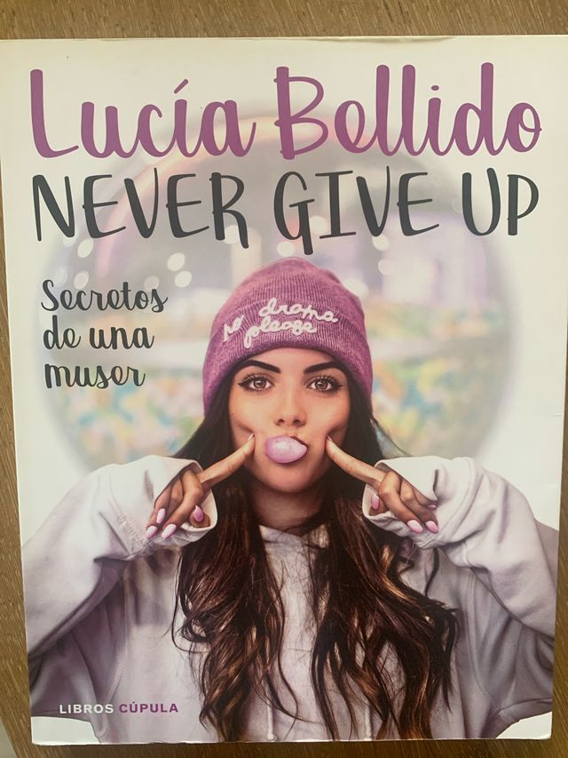 Never give up: Secretos de una muser
