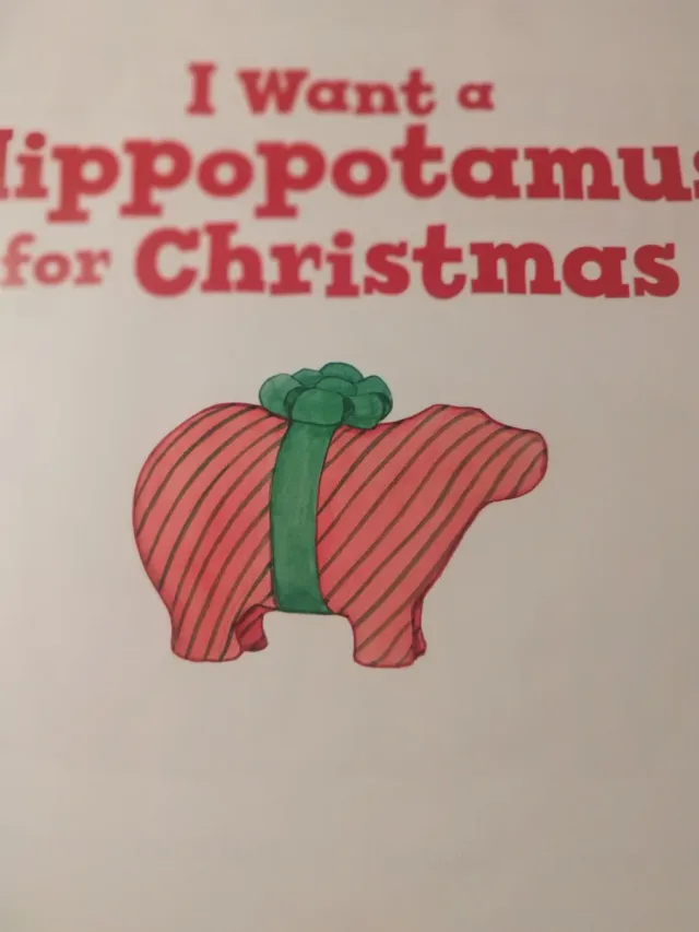 I Want a Hippopotamus for Christmas A Christmas...