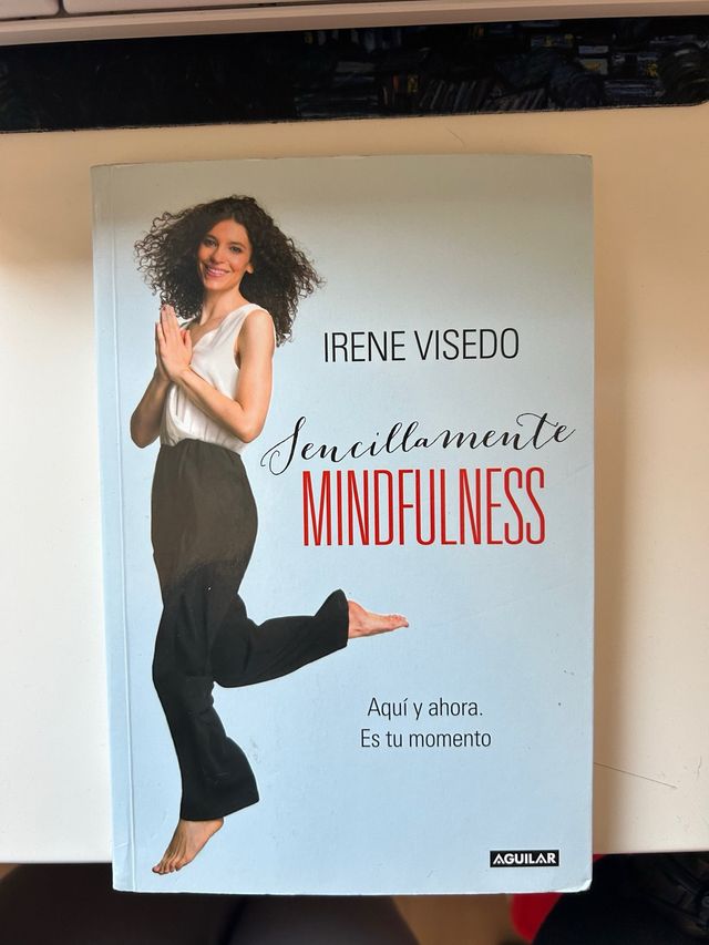 Sencillamente mindfulness: Aquí y ahora. Es tu ...