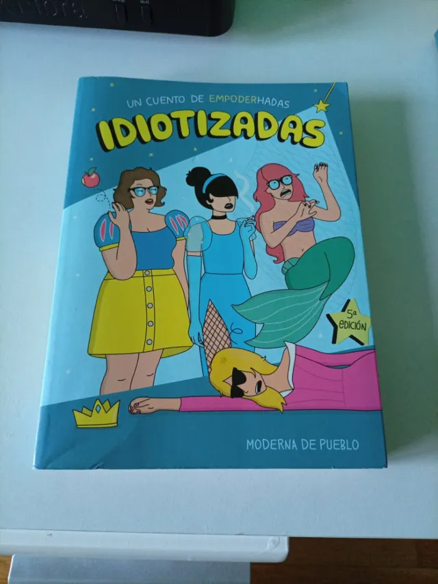 Idiotizadas: Un cuento de empoderhadas
