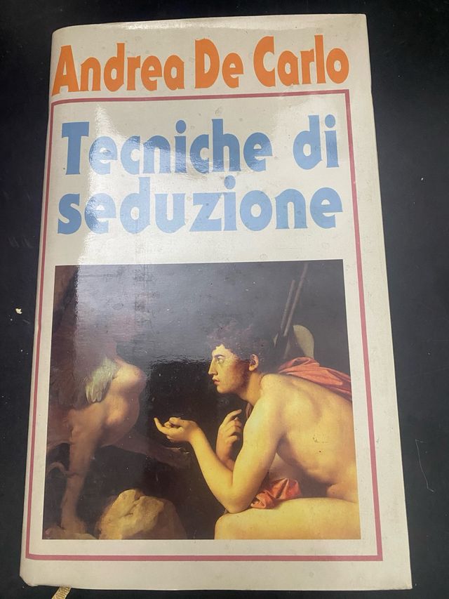 Tecniche di seduzione - Andrea De Carlo