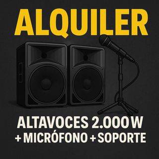 Alquiler: Altavoces 2000W + Micrófono