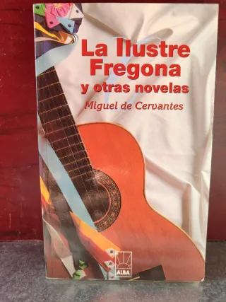 La ilustre fregona y otras novelas