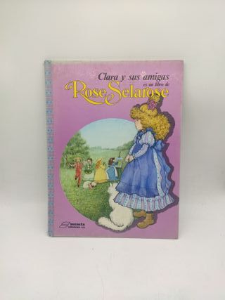 Clara y sus amigas, Rose Selarose