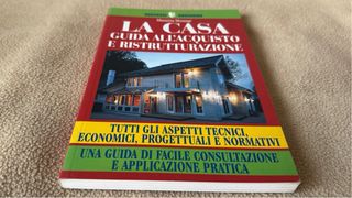 La casa. Guida all'acquisto e ristrutturazione