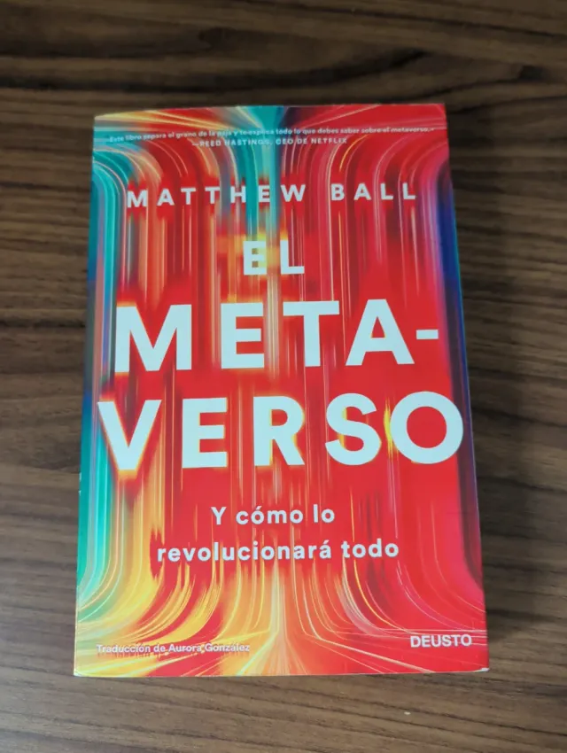 El metaverso: Y cómo lo revolucionará todo