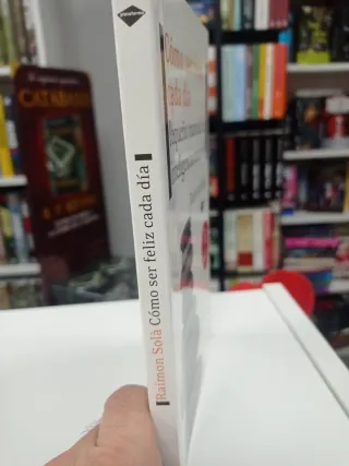 Cómo ser feliz cada día: Pequeño manual de inte...