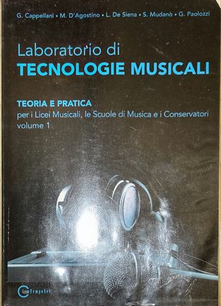 Laboratorio Di Tecnologie Musicali - Teoria E Pratica Per I Licei Musicali, Le Scuole Di Musica E I Conservatori - Volume 1 (Italian Edition)