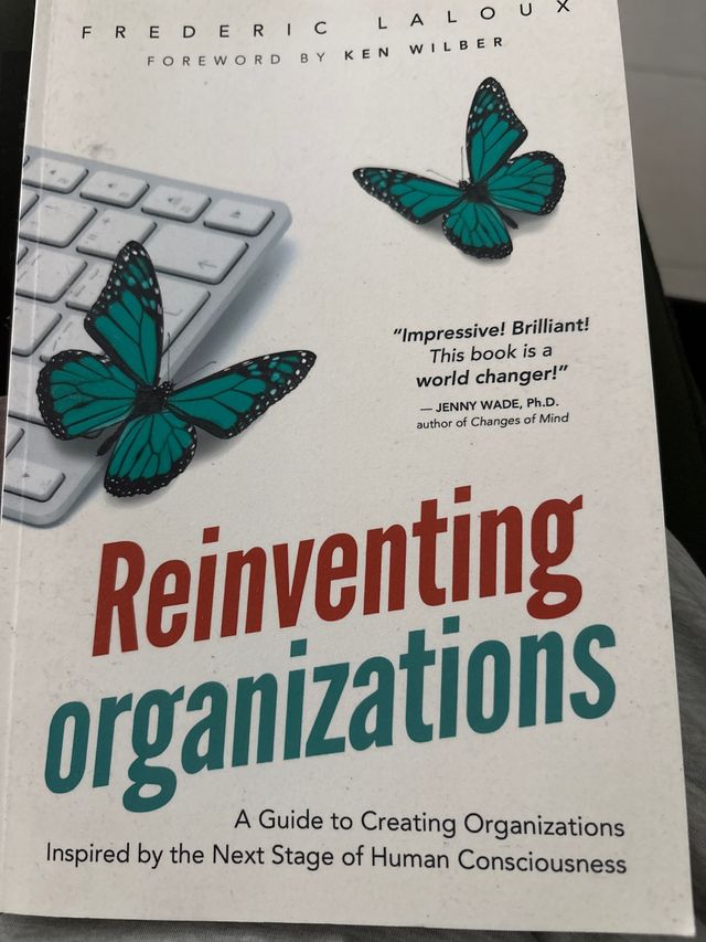 Reinventing Organizations: A Guide to Creating ...