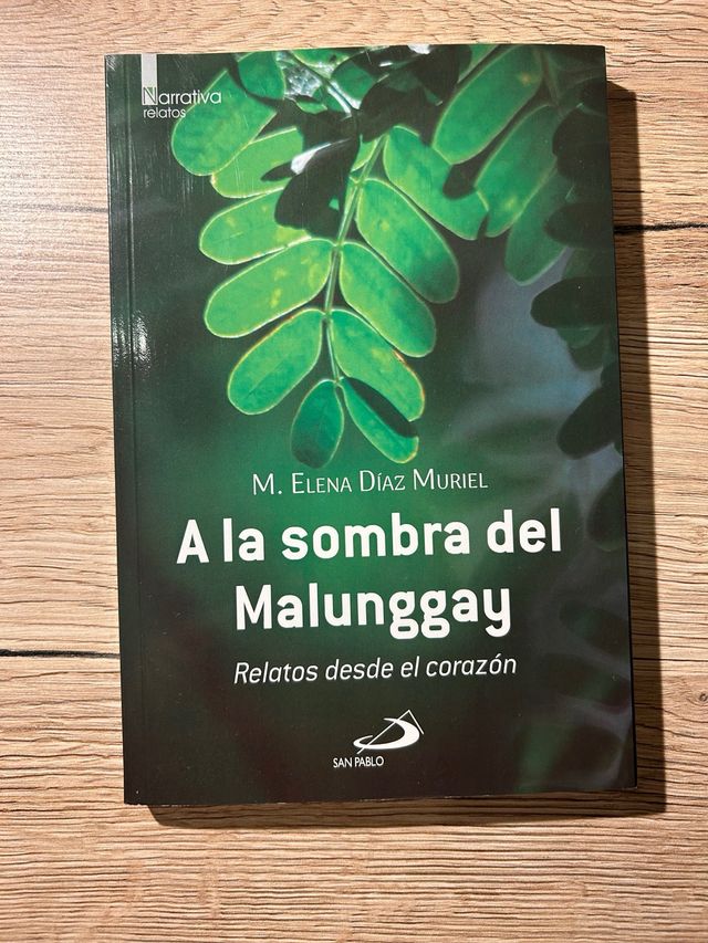 A la sombra del Malunggay: Relatos desde el cor...