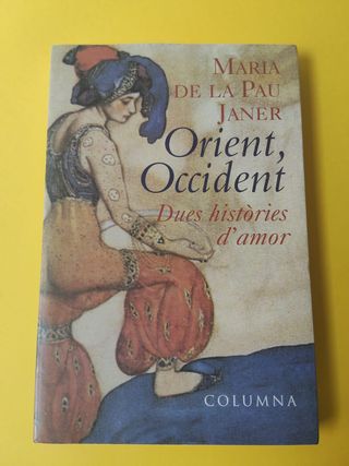 ORIENT, OCCIDENT DUES HISTORIES D'AMOR