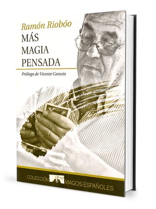 LIBRO MÁS MAGIA PENSADA, DE RAMÓN RIOBBÓ