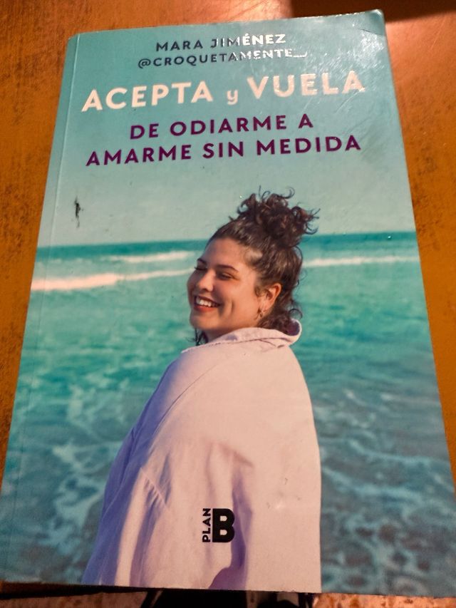 Acepta y vuela: De odiarme a amarme sin medida ...