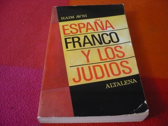 ESPAÑA FRANCO Y LOS JUDIOS ( HAIM AVNI ) HISTORIA