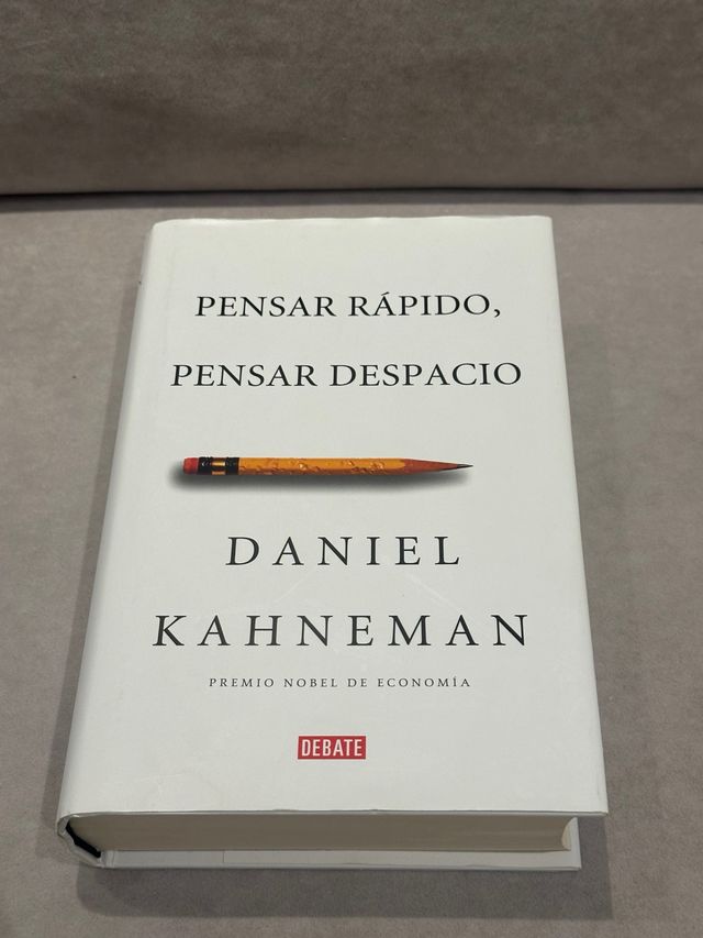 Pensar rápido, pensar despacio. Daniel Kahneman