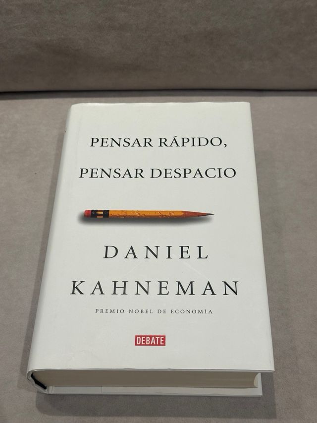 Pensar rápido, pensar despacio. Daniel Kahneman