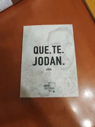 Que. Te. Jodan. (Poesía) (Spanish Edition)