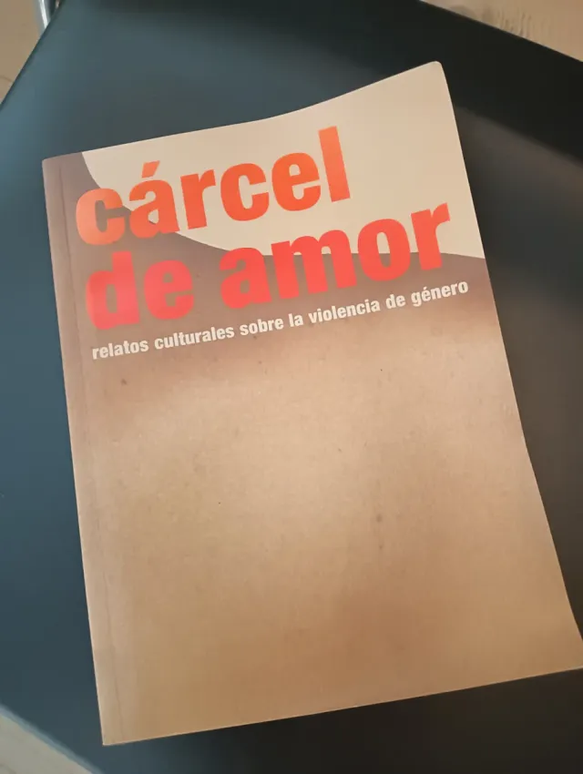 Cárcel de amor. Relatos culturales sobre la vio...