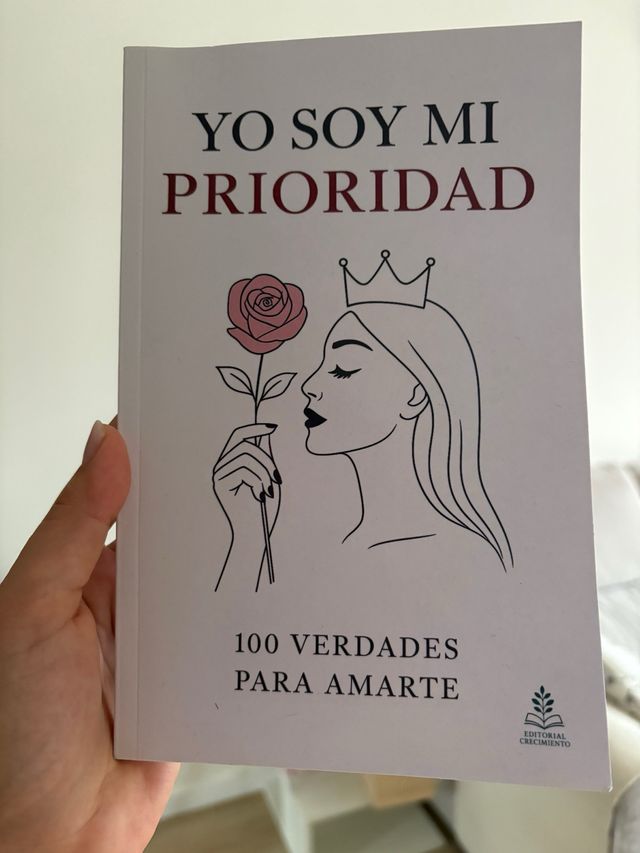 Yo soy mi prioridad: 100 verdades para amarte, ...