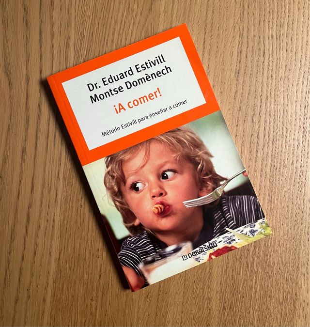 “¡A comer! Método Estivill para enseñar a comer”.