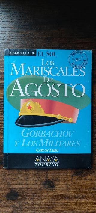 Los mariscales de agosto Gorbachov y los militares