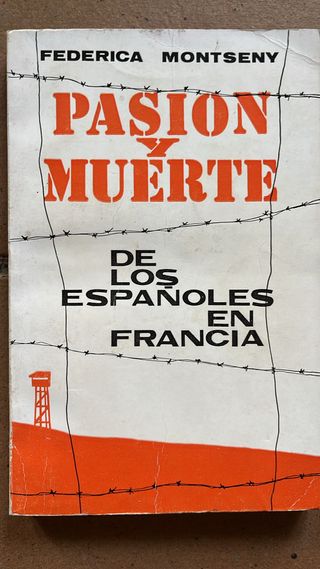 Pasión y muerte de los españoles en Francia exi...