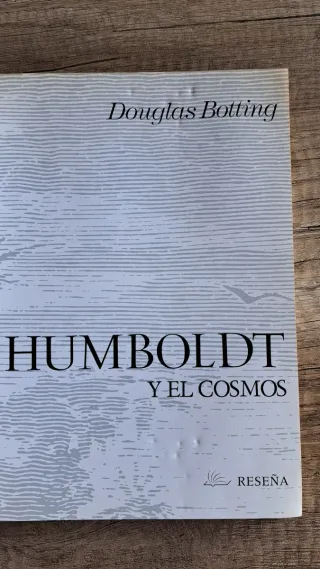 Humboldt y el cosmos: Vida, obra y viajes de un...