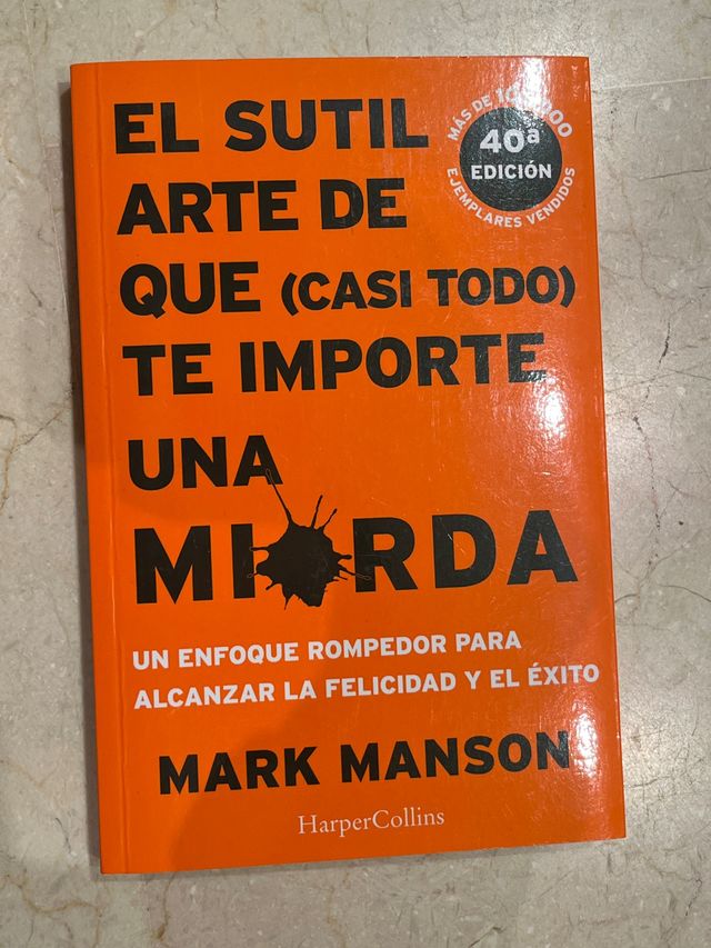 El sutil arte de que (casi todo) te importe una...
