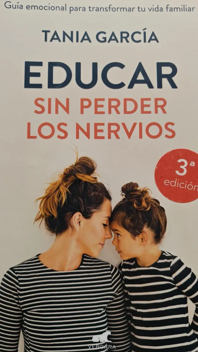 Educar sin perder los nervios: La guía emociona...