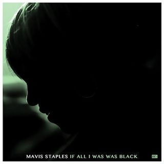 Mavis Staples If All I Was Was Black CD