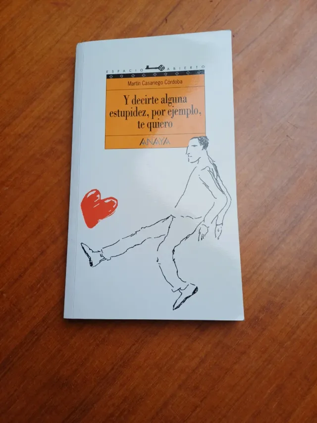 Y decirte alguna estupidez, por ejemplo, te qui...