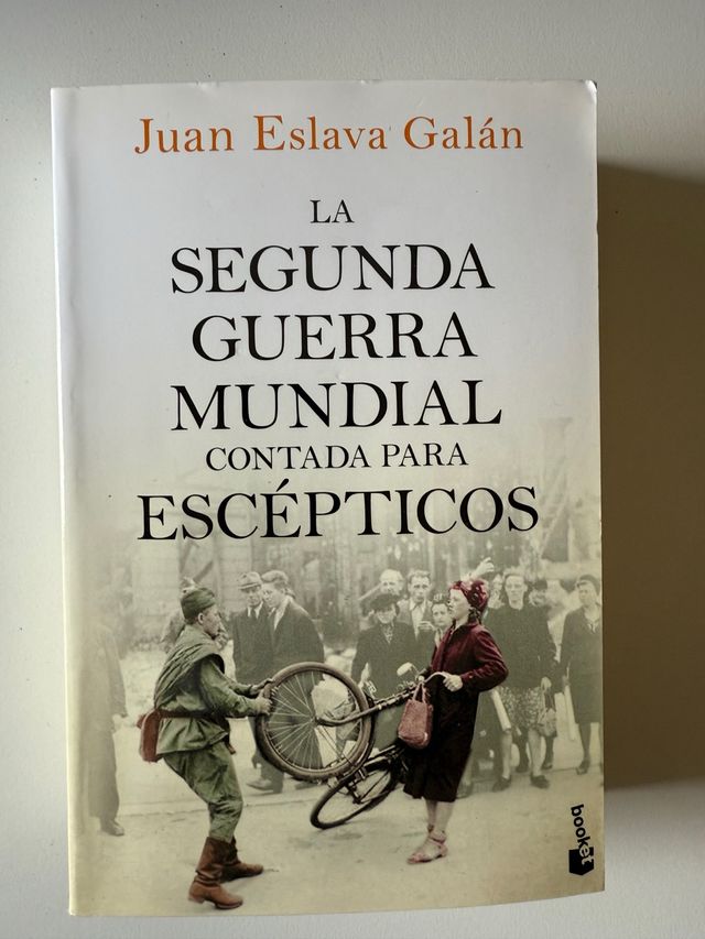 Segunda guerra mundial para escepticos Juan Eslava