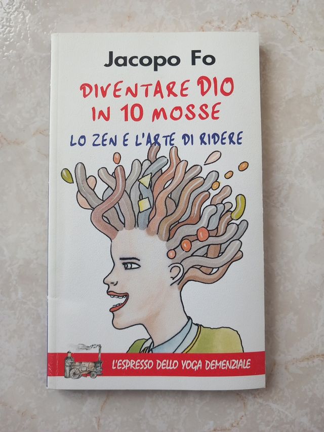 Jacopo Fo, Diventare Dio in 10 mosse