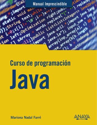 CURSO DE PROGRAMACION JAVA (MANUAL IMPRESCINDIBLE)