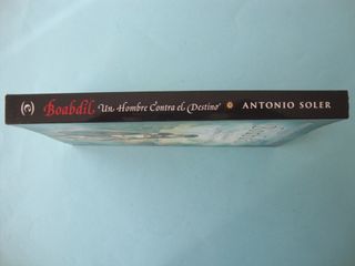 BOABDIL UN HOMBRE CONTRA EL DESTINO