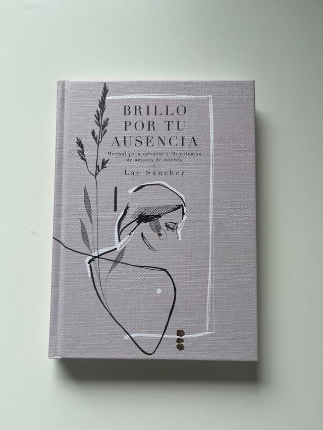 Brillo por tu ausencia: Manual para salvarse