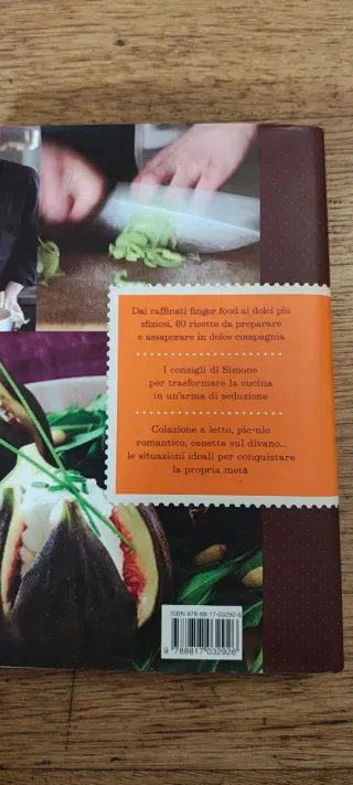 Il gusto di sedurre. Le ricette e i segreti di ...