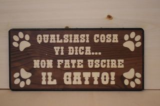 Targa in legno Non fate uscire il gatto!