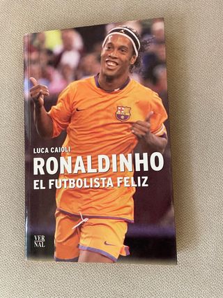 RONALDINHO, EL FUTBOLISTA FELIZ (Libro)