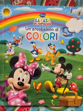 Un arcobaleno di colori. La casa di Topolino. E...