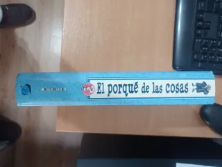 El porqué de las cosas: Más de 600 preguntas y ...